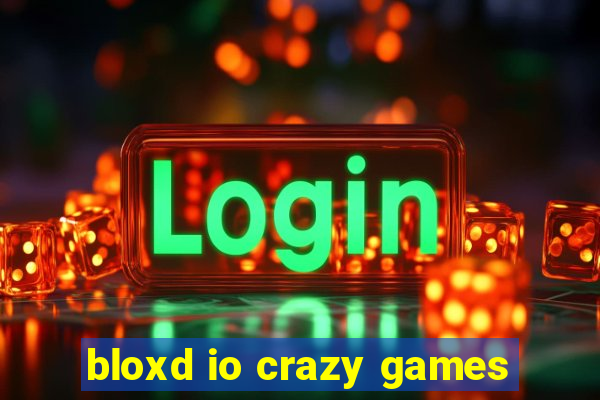 bloxd io crazy games